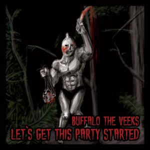 buffalo the veeks[LET`S GET THIS PARTY STARTED]